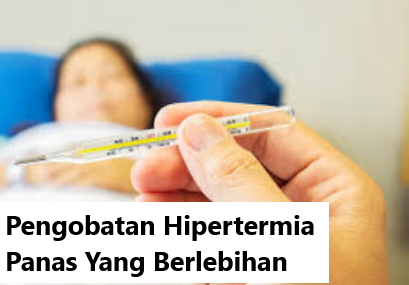 Pengobatan Hipertermia Panas Yang Berlebihan